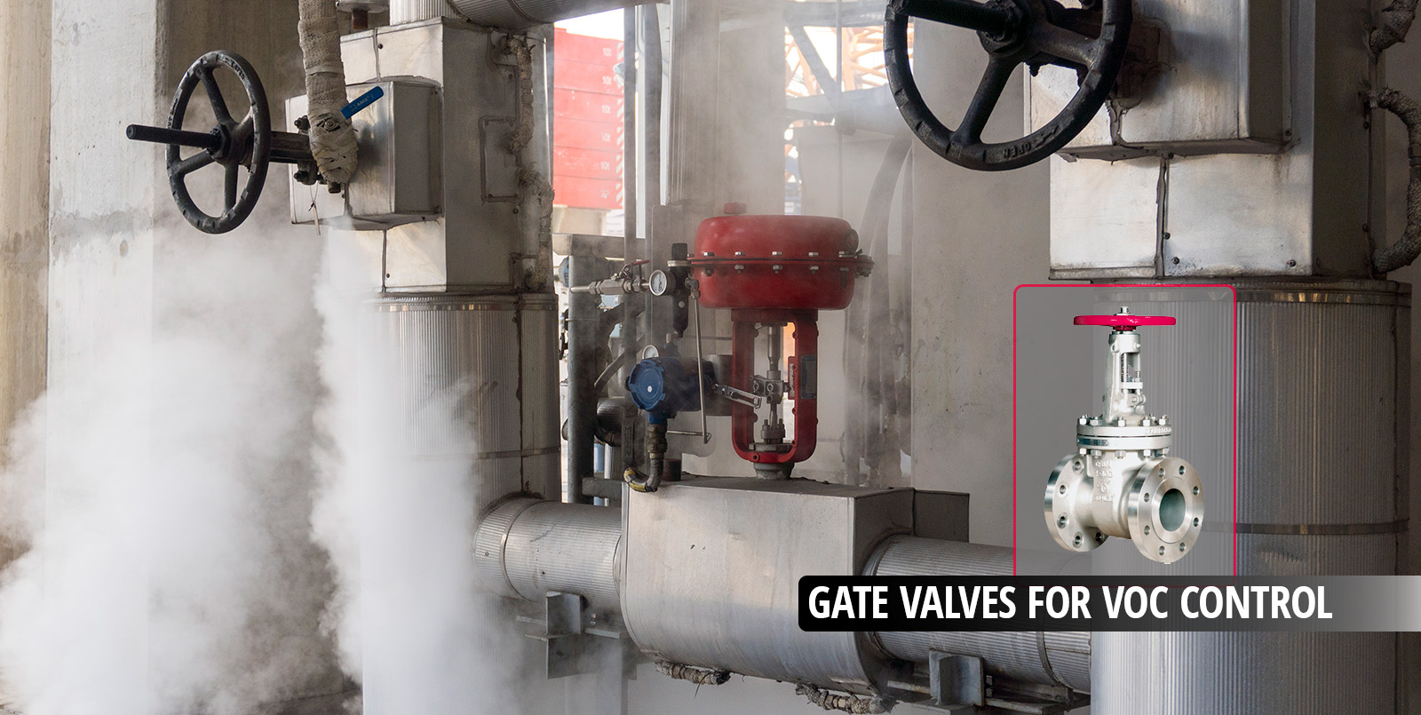 Low Emission Gate Valves for VOC Control in Refineries and Chemical Plants