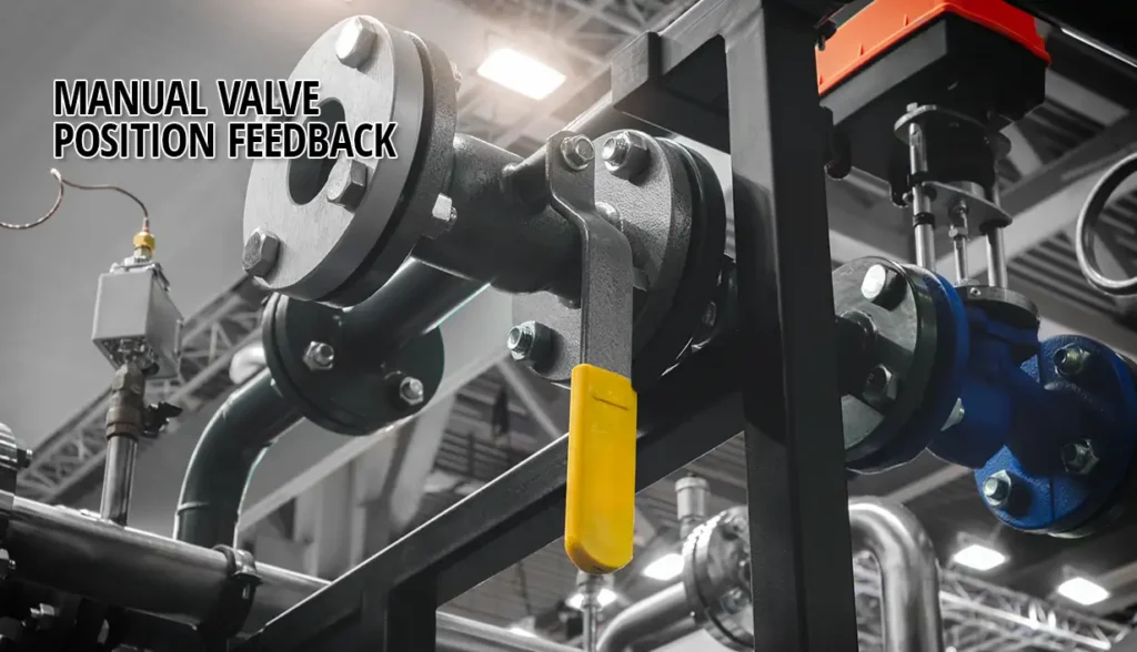 manual valve position feedback